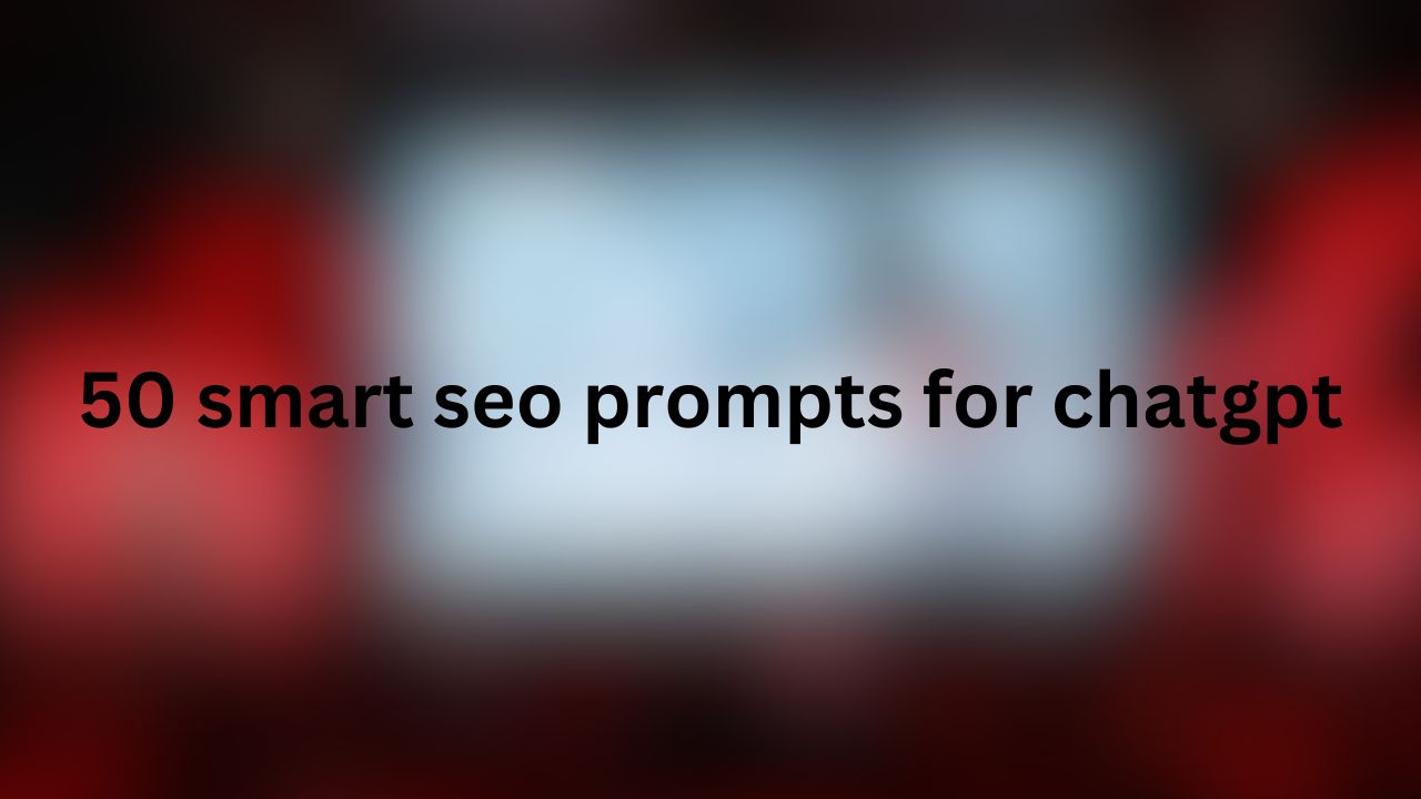 50 smart seo prompts for chatgpt